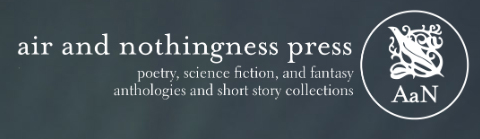 The Air and Nothingness Press publishes science fiction and fantasy anthologies, short story collections and French Surrealist poetry in translation. We print limited editions.